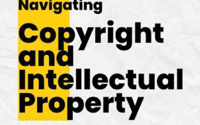 The Creator’s Guide to Navigating Copyright and Intellectual Property